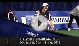 Wheelchair Tennis Masters - November 5 - 11, 2013
